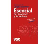 Diccionario Esencial de Sinónimos y Antónimos (VOX - Lengua Española - Diccionarios Generales)