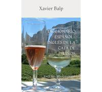 DICCIONARIO ESPAÑOL-INGLÉS DE LA CATA DE VINOS: ENGLISH-SPANISH WINE TASTING DICTIONARY (DICCIONARIOS MULTILINGÜES DEL VINO)