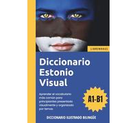 Diccionario Estonio Visual - Aprender el vocabulario para principiantes organizado por temas - ilustrado y bilinguë