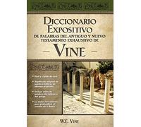 Diccionario expositivo de palabras del nuevo y antiguo testamento de Vine