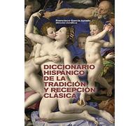 Diccionario hispánico de la tradición y recepción clásica (Análisis y crítica)