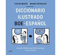 Diccionario ilustrado BOE-español: Aprende el idioma que dicta las normas y sus recovecos (Ariel)