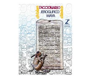 DICCIONARIO JEROGLIFICO MAYA: CH'OLAN CLASICO (jeroglifos mayas)
