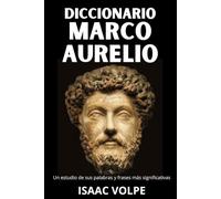 DICCIONARIO MARCO AURELIO. Un estudio de sus palabras y frases más significativas.: Los principios esenciales de las Meditaciones de Marco Aurelio, la ... DE FILOSOFÍA Y GRANDES PENSADORES)