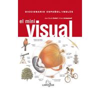 Diccionario Mini Visual Inglés-Español (Larousse - Diccionarios Visuales)