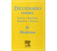 Diccionario Mosby de Medicina Inglés-Español / Español-Inglés: Ingles-Espanol : Espanol-Ingles