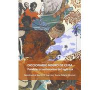 Diccionario negro de Cuba :palabras y testimonios del siglo XIX (SIN COLECCION)