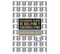 DICCIONARIO PAIDÓS DE BULLYING Y CIBERBULLYING