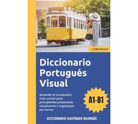 Diccionario Portugués Visual - Aprender el vocabulario para principiantes organizado por temas - ilustrado y bilinguë