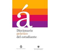 Diccionario práctico del estudiante / Practical Dictionary for Students: Diccionario Español (Real Academia de la Lengua Española)