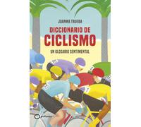 Diccionario sentimental del ciclismo | Juanma Trueba Fajardo, Kike Ibañez