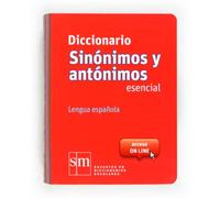 Diccionario Sinónimos y Antónimos Esencial. Lengua española - 9788467524499