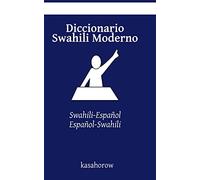 Diccionario Swahili Moderno: Swahili-Español, Español-Swahili: 4 (Conéctate con el Suajili)