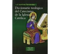 Diccionario teológico del Catecismo de la Iglesia Católica (ESTUDIOS Y ENSAYOS)