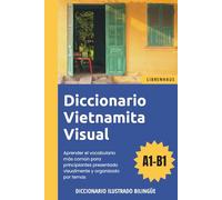 Diccionario Vietnamita Visual - Aprender el vocabulario para principiantes organizado por temas - ilustrado y bilinguë