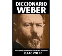 DICCIONARIO WEBER: Un estudio de sus palabras y frases más frecuentes: Los términos esenciales de la sociología, la política y la teoría social de Max ... DE FILOSOFÍA Y GRANDES PENSADORES)
