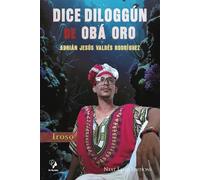 Dice Diloggún de Obá Oro. Iroso