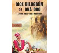 Dice Diloggún de Obá Oro. Oshé