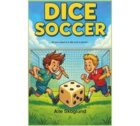 DICE SOCCER - The Football Dice Game: A Fun Pastime for Anyone Who Loves Football and Imagination: All you need is one die and a pencil to play solo, with friends, or with family, even on the go.
