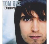 Dice, Tom - Teardrops