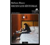 dicen los síntomas (xvi premio tusquets editores de novela 2020)