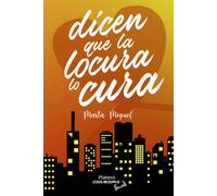 DICEN QUE LA LOCURA LO CURA
