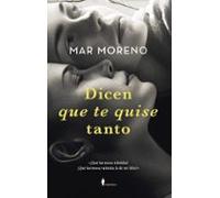 Dicen que te quise tanto | Adolfo Moreno Martínez