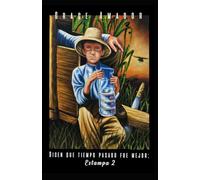 Dicen que tiempo pasado fue mejor: Estampa 2