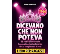 Dicevano che non poteva: 25 storie vere di donne straordinarie e di ispirazione. Idea regalo per ragazze 11 14 anni di Natale o Compleanno