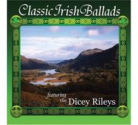 Dicey Rileys - Classic Irish Ballards