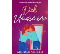Dich umarmen: Jenseits des Blicks des Spiegels