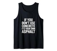 Dicho concreto si no USA su Propio Asfalto Camiseta sin Mangas