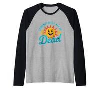 Dicho Divertido Algún día Sol Muerto Sarcástico Camiseta Manga Raglan