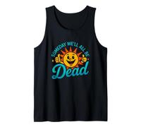 Dicho Divertido Algún día Sol Muerto Sarcástico Camiseta sin Mangas