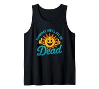 Dicho Divertido Algún día Sol Muerto Sarcástico Camiseta sin Mangas
