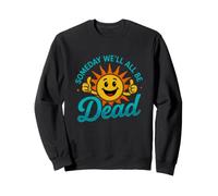 Dicho Divertido Algún día Sol Muerto Sarcástico Sudadera
