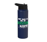 Dicho divertido con texto "Don't Make Me Use My Boston Accent Stainless Steel Insulated Water Bottle