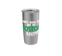 Dicho divertido con texto "Don't Make Me Use My Boston Accent Vaso térmico de acero inoxidable de doble pared