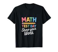 Dicho Divertido de matemáticas Muestra tu día de Prueba de Trabajo Camiseta