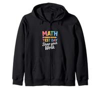 Dicho Divertido de matemáticas Muestra tu día de Prueba de Trabajo Sudadera con Capucha