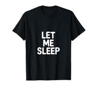Dicho Divertido Déjame Dormir Humorístico Amante Cansado Camiseta