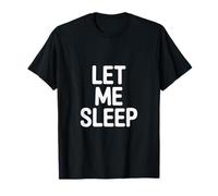 Dicho Divertido Déjame Dormir Humorístico Amante Cansado Camiseta