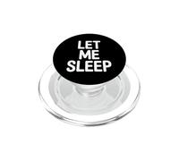 Dicho Divertido Déjame Dormir Humorístico Amante Cansado PopSockets PopGrip para MagSafe