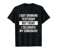 Dicho Divertido Dejar de Beber Ayer Pero Hoy celebra mi Camiseta