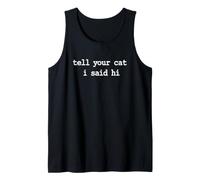 Dicho Divertido Dile a tu Gato Que Dijo sarcástico Camiseta sin Mangas