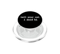 Dicho Divertido Dile a tu Gato Que Dijo sarcástico PopSockets PopGrip para MagSafe