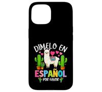 Dicho divertido Dimelo En Español Por Favor Profesor Llama Love Carcasa para iPhone 15