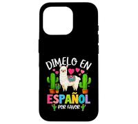 Dicho divertido Dimelo En Español Por Favor Profesor Llama Love Carcasa para iPhone 16 Pro