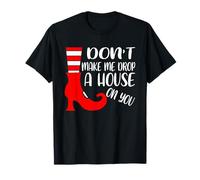 Dicho Divertido Don't Make Me Drop A House On You Camiseta