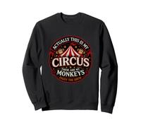 Dicho Divertido en Realidad Este mi Circo Estos Son mis Monos Sudadera